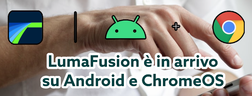 LumaFusion è in arrivo su Android e ChromeOS